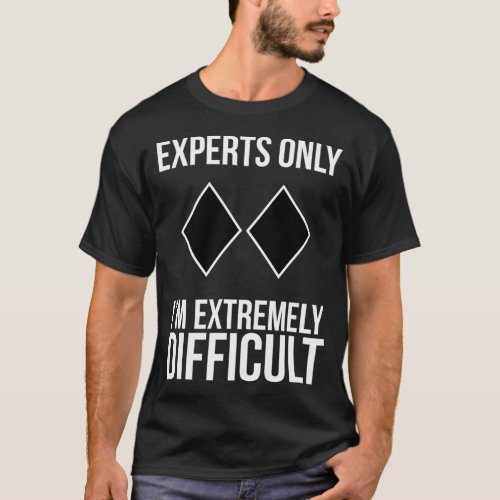 Ski Snowboard Experts Only T_Shirt