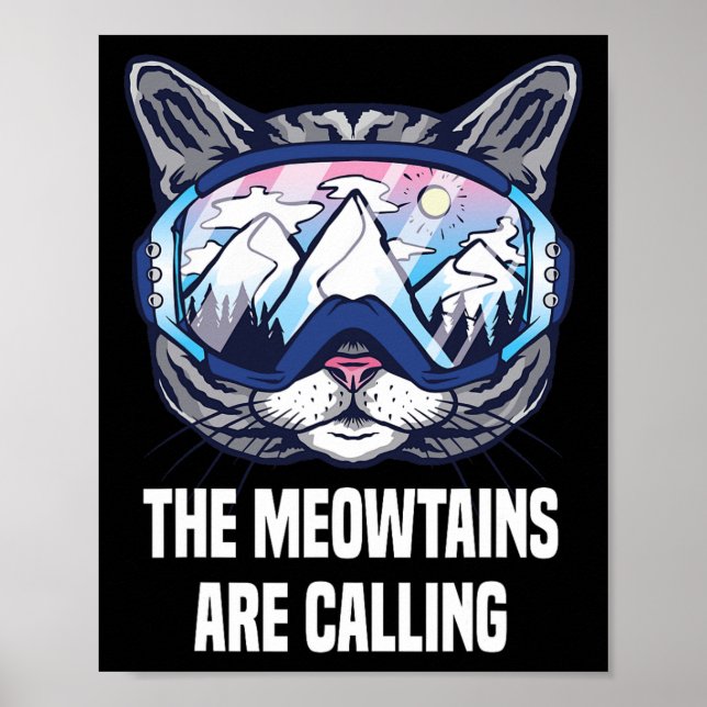 Ski Snowboard Goggles Funny The Meowtains Are Call Poster (Front)