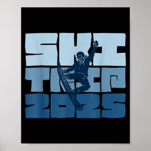 Ski trip 2025 men women funny skiing snowboard  poster
