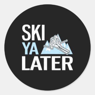 Ski Ya Later Funny Alpine Skiing Classic Round Sticker