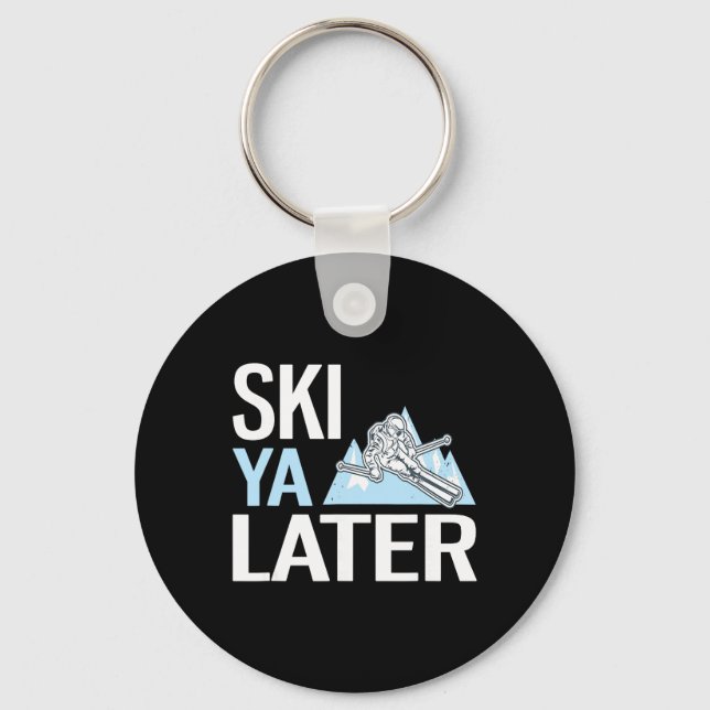 Ski Ya Later Funny Alpine Skiing  Keychain (Front)