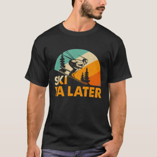 Ski Ya Later – Funny Retro Skiing Winter Sports T-Shirt