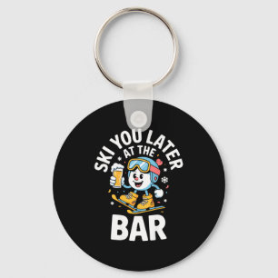 Ski You Later At The Bar Skiing Ski Hut Funny Apre Keychain