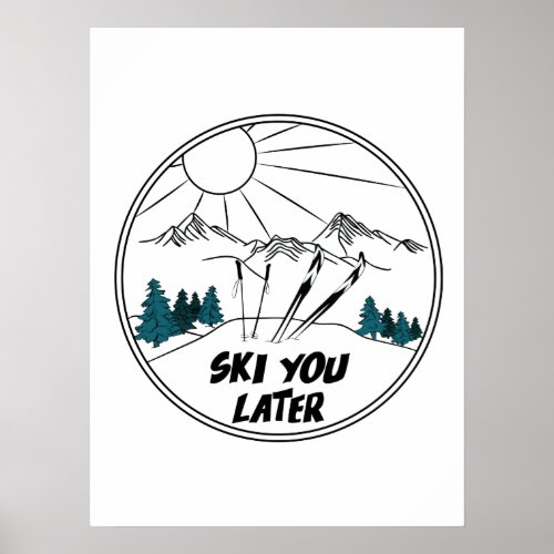 Ski You Later Funny Ski Pun Poster