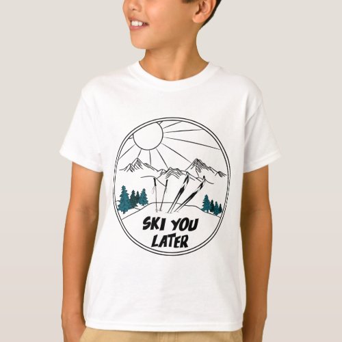 Ski You Later Funny Ski Pun T_Shirt