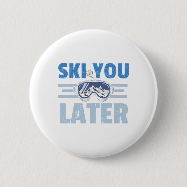 Ski You Later Funny Skier Cool Snowboarder Mountai Button (Front)