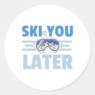 Ski You Later Funny Skier Cool Snowboarder Mountai Classic Round Sticker