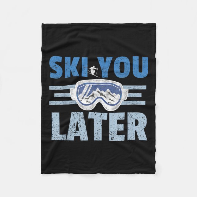 Ski You Later Funny Skier Cool Snowboarder Mountai Fleece Blanket (Front)