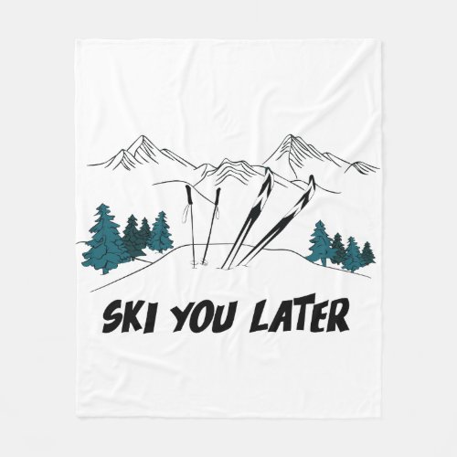 Ski You Later Ski Resort Winter Scene Fleece Blanket