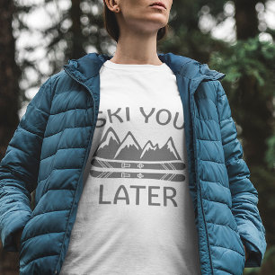 Ski You Later T-Shirt