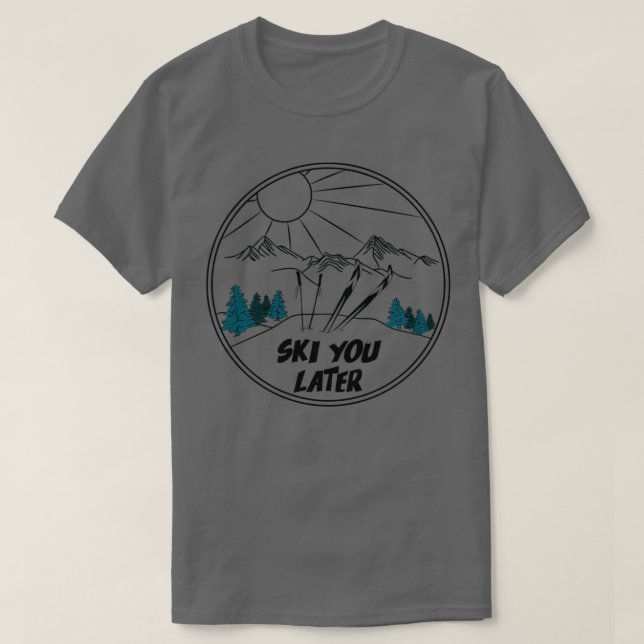 Ski You Later Winter Sports 2 T-Shirt (Design Front)
