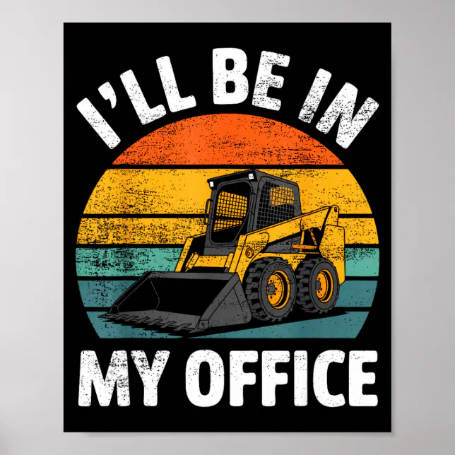Skid Steer Operator Construction Heavy Equipment J Poster | Zazzle