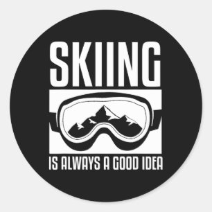 Skier Skiing Is Always A Good Idea Ski  Classic Round Sticker