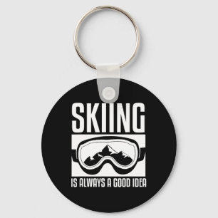 Skier Skiing Is Always A Good Idea Ski Keychain