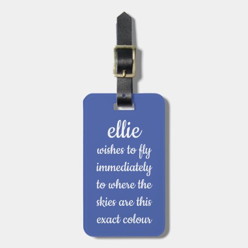 Skies of Bright Blue Personalized Funny Humour  Luggage Tag