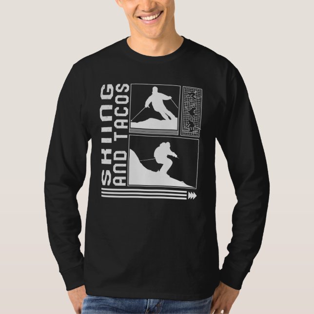 Skiing And Tacos Skiing Skier Winter Snowboard Sno T-Shirt (Front)