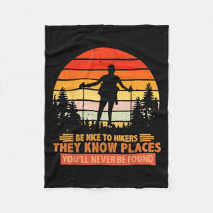 Skiing Be Nice To Hikers They Know Places You’ll N Fleece Blanket
