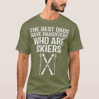 Skiing Dad Gift The best Dad who have daughters T-Shirt