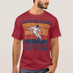 Skiing Dad Like A Normal Dad Only Cooler T-Shirt