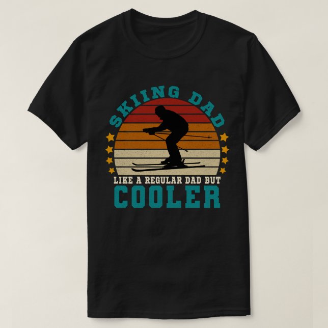 Skiing Dad Like a Regular Dad But Cooler T-Shirt (Design Front)