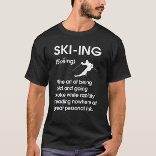 Skiing Definition Men Women Kids For Skiers T-Shirt