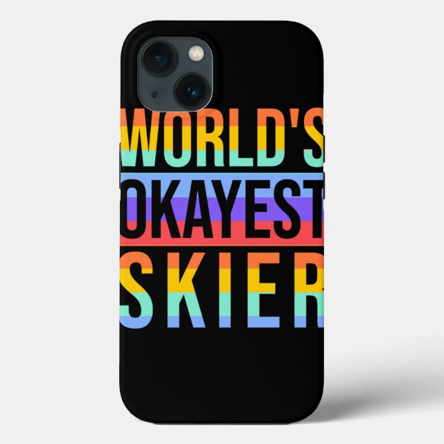 Skiing Design Okayest Skier Skiing Lover Case-Mate iPhone Case (Back)