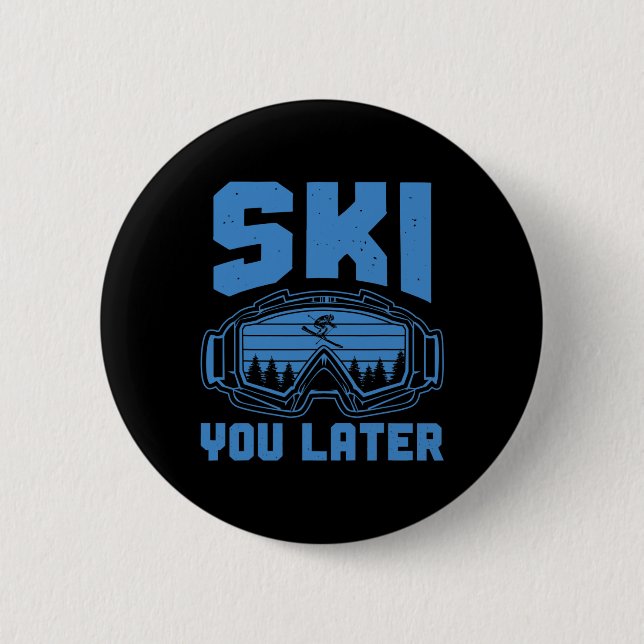 Skiing Funny Ski You Later Winter Skier  Button (Front)