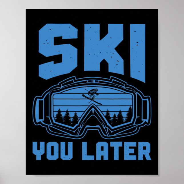 Skiing Funny Ski You Later Winter Skier  Poster (Front)