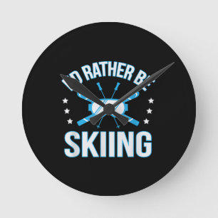 Skiing Gift   I'd Rather Skiing Round Clock