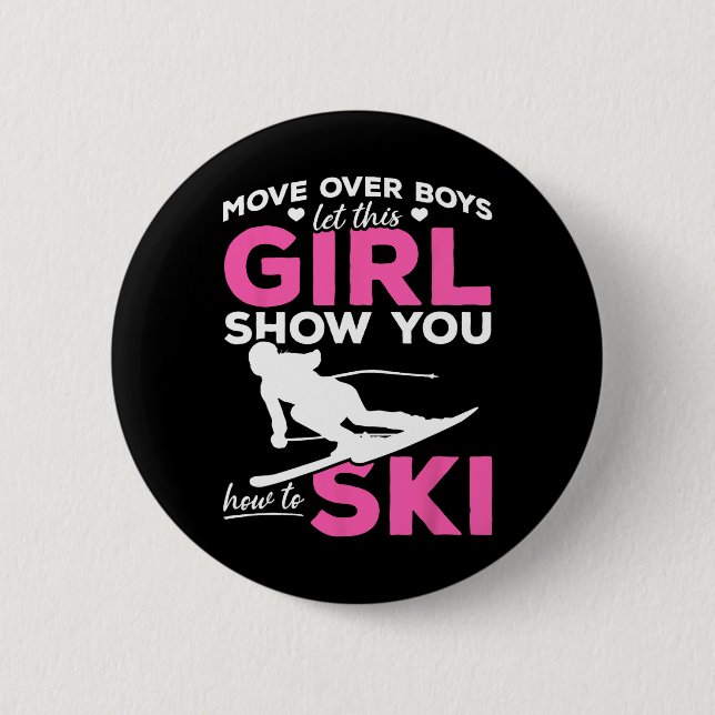 Skiing Girl Move Over Boys Let This Girl Show You  Button (Front)