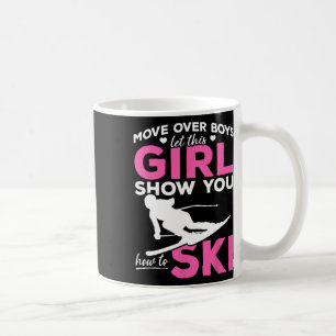 Skiing Girl Move Over Boys Let This Girl Show You Coffee Mug
