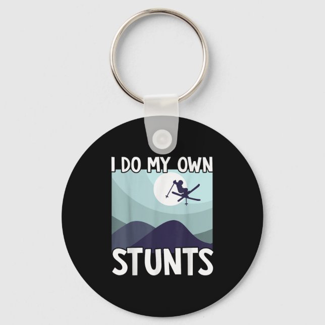 Skiing I Do My Own Stunts Skier Winter Sports  Keychain (Front)