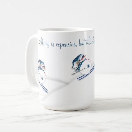 Skiing is Cheaper than Therapy Fun Skiing Coffee Mug