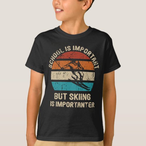 Skiing Is Importanter Skier Pupil Ski School T_Shirt