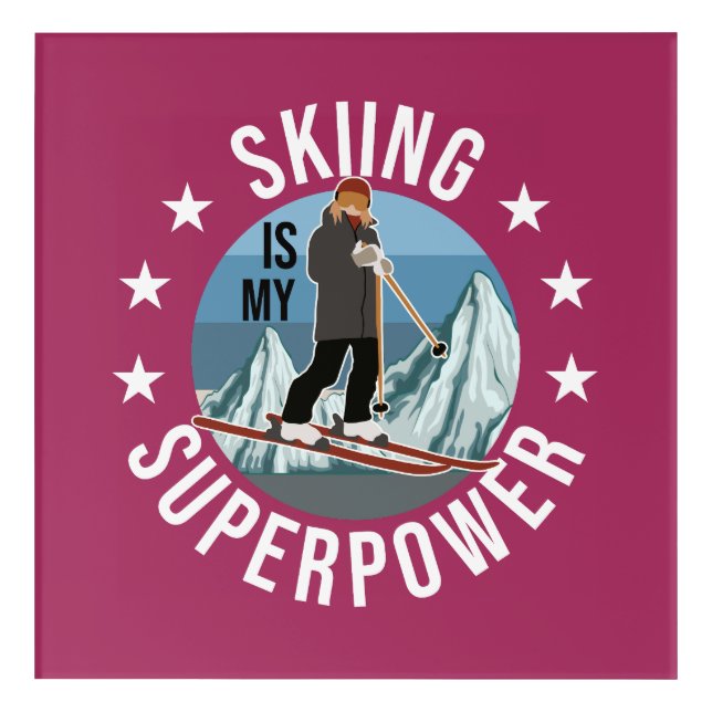 Skiing Is My Superpower Acrylic Print (Front)