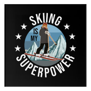 Skiing Is My Superpower Acrylic Print