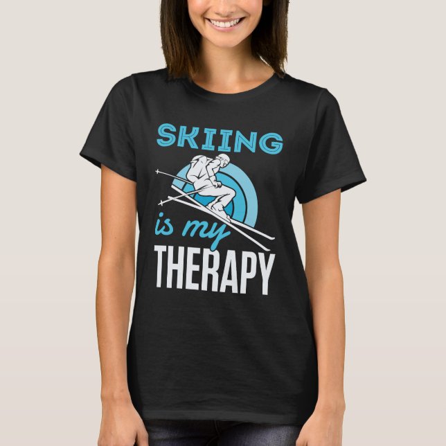 Skiing Is My Therapy Funny Skier Ski T-Shirt (Front)