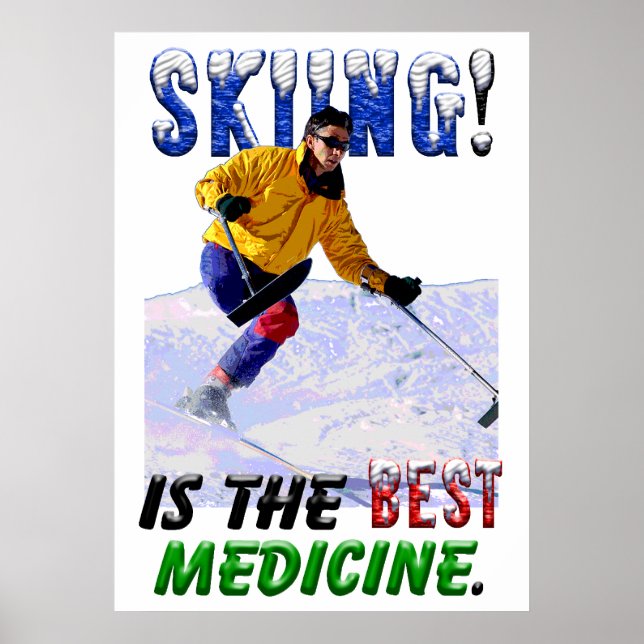Skiing is the Best Medicine Poster (Front)