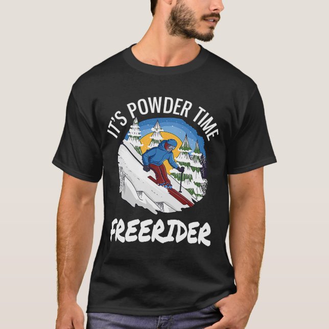 Skiing It's Powder Time Freerider  Freeriding  2 T-Shirt (Front)