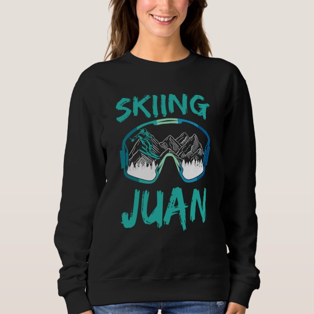 Skiing Juan Hobby Skier Winter Sports Ski Sweatshirt (Front)