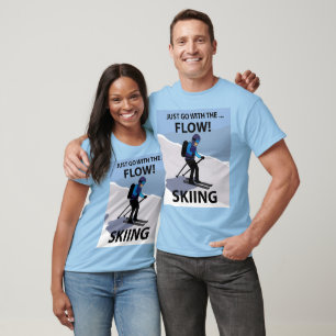 Skiing Just Go With The Flow Skiing T-Shirt