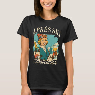 Skiing Lover Apres Ski Queen Ski Trip Apres Ski In T-Shirt