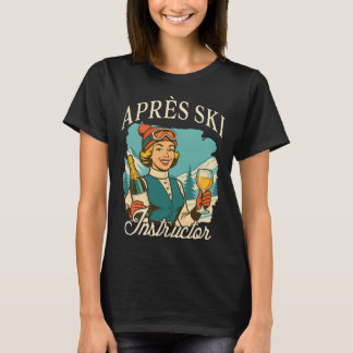 Skiing Lover Apres Ski Queen Ski Trip Apres Ski In T-Shirt