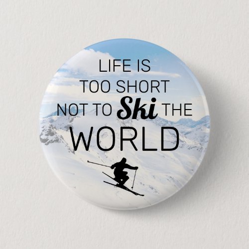 Skiing Lovers  Funny Ski Quote Button