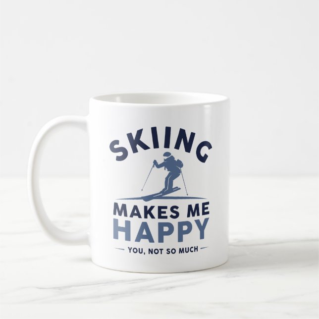Skiing Makes Me Happy You Not So Much Coffee Mug (Left)