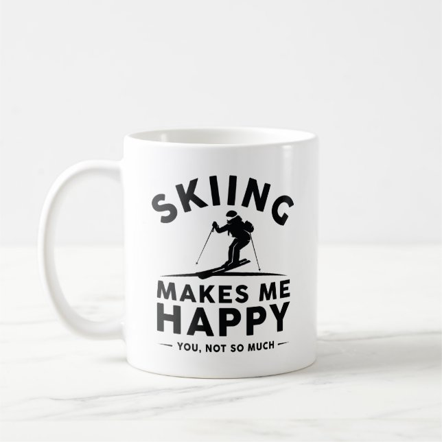 Skiing Makes Me Happy You Not So Much Coffee Mug (Left)