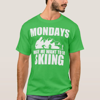 Skiing Monday Ski Slope Funny Saying Skier Gift T-Shirt