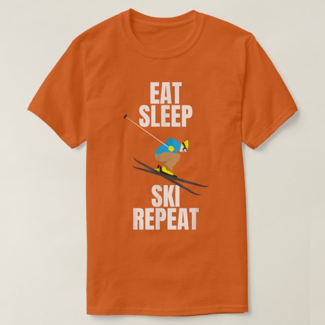 Skiing Mountains Snow Eating Sleeping Gift  T-Shirt (Design Front)