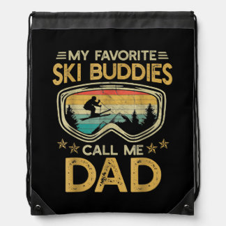 Skiing My Favorite Ski Buddies Call Me Dad Drawstring Bag
