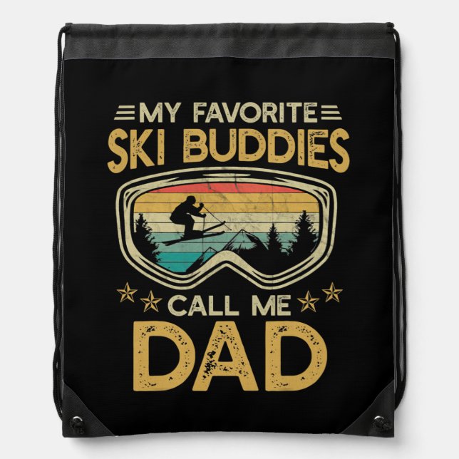 Skiing My Favorite Ski Buddies Call Me Dad  Drawstring Bag (Front)